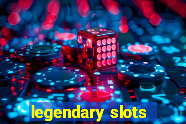 legendary slots - casino games